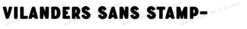 Vilanders Sans Stamp字体转换